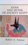 Armour, Robert A. - Gods and the Myths of Ancient Egypt