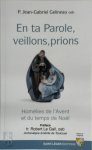 Jean-Gabriel Gelineau - En ta Parole, veillons, prions Homélies de l'Avent et du temps de Noël