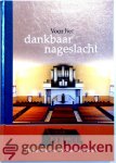 Schipper, Ds. J. - Voor het dankbaar nageslacht *nieuw* --- 125 jaar Gereformeerde Gemeente Barneveld