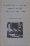 Schwencke, Johan. - De houtgravure in de hedendaagse Engelse boekkunst.