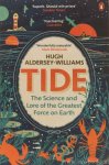 ALDERSEY-WILLIAMS, H. - Tide. The science and love of the greatest force on earth.