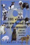 B. Fogle - 101 VRAGEN VAN UW HOND AAN DE DIRENARTS