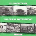 Heiden, Bas van der - De Stoomtram tijdens de watersnood (De RTM Stoomtram deel 9)
