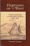Slieker, G - Harptoon op 't Want Hendrik Arnold Meijer een marineofficier als dichter 1810-1854