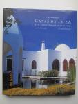 Domènech, Louis (tekst) • Conrad White (foto's) - Casas de Ibiza.  Een mediterrane levensstijl. Uitvoerige beschrijving in woord en beeld van de verscheidenheid aan huizen op het Spaanse eiland Ibiza.