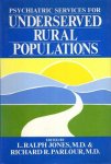 Jones, L. Ralph & Richard R. Parlour (eds.) - Psychiatric services for underserved rural populations.