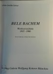 Ulrike Camilla Gärtner, Rüdiger Maria Kampmann - Bele Bachem Werkverzeichnis 1935 - 1986