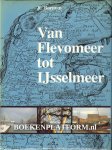 Borman, R. - Van Flevomeer tot IJsselmeer