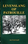 Graaff, Ant. P. de - Levenslang op Patrouille