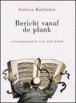 Kerbaker, Andrea - Bericht vanaf de plank. Autobiografie van een boek