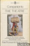 Thomson, Peter & Gamini Salgado - Companion to the Theatre