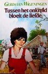 G. van Wageningen - Tussen het onkruid bloeit de liefde