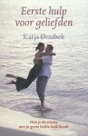 Doubek, Katja - Eerste hulp voor geliefden. Hoe je de relatie met je grote liefde leuk houdt.