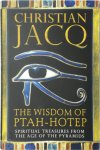 Christian Jacq 14046 - The Wisdom of Ptah-Hotep Spiritual Treasures from the Age of the Pyramids