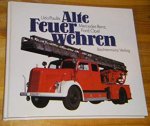 Paulitz, Udo - Alte Feuerwehren: Mercedes-Benz, Ford, Opel