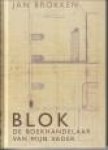 BROKKEN, JAN - Blok. De boekhandelaar van mijn vader