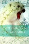 Dijkzeul, L - De Overwintering op Nova Zembla Het ware verhaal