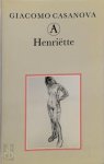 Giacomo Casanova - Henriëtte: memoires deel 3 - Integrale editie Vertaald door Theo Kars