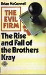 McCONNELL, Brian - The Evil Firm - The Rise and Fall of The Brothers Kray. McCONNELL, Brian - The Evil Firm - The Rise and Fall of The Brothers Kray.