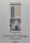 VAN WIJNENDAELE Jacques - Promenades dans les Couvents et Abbayes de Bruxelles