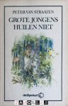 Peter van Straaten - Grote jongens huilen niet