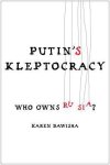 Karen Dawisha - Putin's Kleptocracy