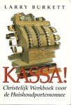 Larry Burkett - Kassa! Christelijk Werkboek voor de Huishoudportomonnee
