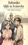 Bakker-Huizinga, Willy - Baboesjka blijft in Ivanovka