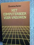 Kerler Christine - Het Computerboek voor vrouwen / druk 1