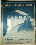 Scotto, Vincent: - Sous les ponts de Paris. Chanson. Paroles de J. Rodor. Version pialo seul