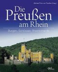 MIchael, Prinz von Preussen - Die Preußen am Rhein / Burgen, Schlösser, Rheinromantik