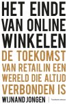 Wijnand Jongen 139150 - Het einde van online winkelen De toekomst van retail in een wereld die altijd verbonden is