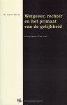 Woltjer, Aleid J.Th. - Wetgever, rechter en het primaat van de gelijkheid : over primaten in het recht.