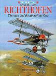 Baker, David - Manfred Von Richthofen: The Man and the Aircraft He Flew (Famous Flyers Series)