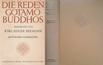 Buddha - Die Reden Gotamo Buddhos. Aus den mittleren Sammlung Majjhimankayo des Pali-Kanons zum erstenmal übersetzt von Karl Eugen Neumann Buddha - Die Reden Gotamo Buddhos. Aus den mittleren Sammlung Majjhimankayo des Pali-Kanons zum erstenmal übersetzt von Karl Eugen Neumann