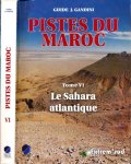 Gandini, Jacques - Pistes du Maroc: Tome VI Le Sahara Atlantique