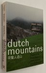 Houben, Francine, Jan Tromp (text), Harry Cock (photography), - Dutch Mountains. Francine Houben/ Mecanoo Architects