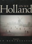 Rentmeester, C.  Couwenhoven, R. - Holland on ice.