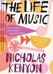Nicholas Kenyon 49631 - The Life of Music New Adventures in the Western Classical Tradition
