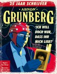 Arnon Grunberg 10283 - Ich will doch nur, dass ihr mich liebt 25 jaar schrijver (waarvan 5 jaar in het verborgene)
