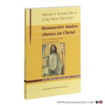 Sherwin, Michael S. / Titus, Craig Steven (ed.). - Renouveler toutes choses en Christ : vers un renouveau thomiste de la théologie morale. Hommage à Servais Pinckaers OP.