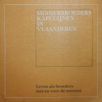COLL - Minderbroeders Kapucijnen in Vlaanderen - Leven als broeders met en voor de mensen