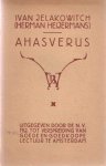 Jelakowitch, Ivan (Herman Heijermans) - Ahasverus. Dramatische episode in 1 bedrijf. Vrij naar het Russisch door W.v.D.