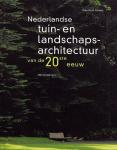 Deunk, Gerritjan - Nederlandse tuin- en landschapsarchitectuur van de 20ste eeuw