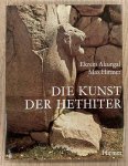 AKURGAL, EKREM. - Die Kunst der Hethiter.