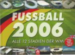 Zentner, Christan - Fussball 2006 -Alle 12 Stadien der WM