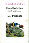 Busch, Wilhelm - Hans Huckebein der unglucksrabe/ Das Pusterohr. (62 bladen, éénzijdig bedrukt. ill. in kleur)