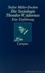 ADORNO, T.W., MÜLLER-DOOHM, S. - Die Soziologie Theodor W. Adornos. Eine Einführung.