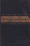 Herzog, Wilhelm - Der Kampf einer Republik. Die Affäre Dreyfus; Dokumente und Tatsachen
