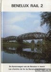 Diverse auteurs - Benelux Rail 2: De Spoorwegen van de Benelux in beeld / Les chemins de fer du Benelux en images